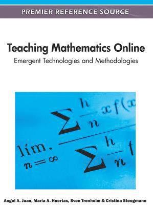 Angel A. Juan, Maria A. Huertas, Sven Trenholm, Cristina Steegmann - Teaching Mathematics Online, Inbunden