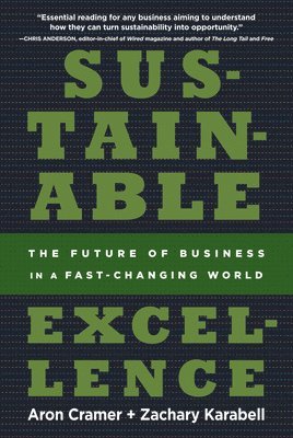 Aron Cramer, Zachary Karabell - Sustainable Excellence: The Future of Business in a Fast-Changing World, Häftad