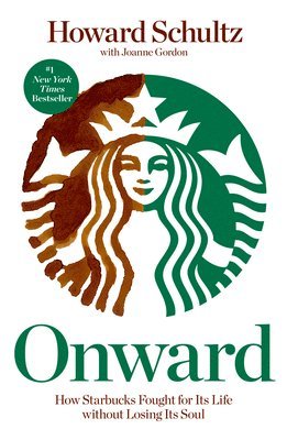 bokomslag Onward: How Starbucks Fought for Its Life Without Losing Its Soul