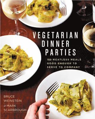 bokomslag Vegetarian Dinner Parties: 150 Meatless Meals Good Enough to Serve to Company: A Cookbook