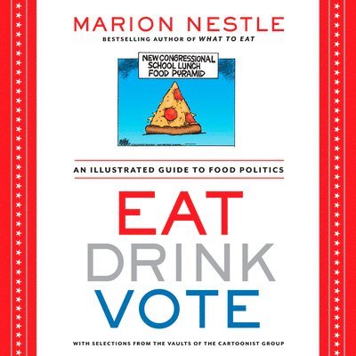 Marion Nestle - Eat Drink Vote, Häftad
