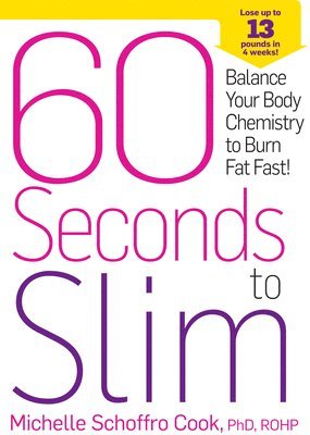Schoffro Cook, M: 60 Seconds to Slim