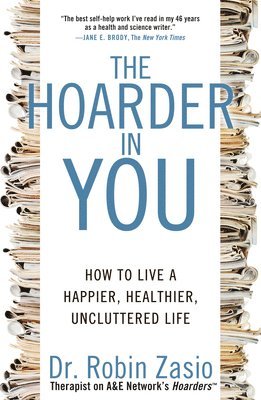 bokomslag The Hoarder in You: How to Live a Happier, Healthier, Uncluttered Life