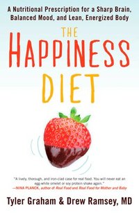 bokomslag The Happiness Diet: A Nutritional Prescription for a Sharp Brain, Balanced Mood, and Lean, Energizedbody