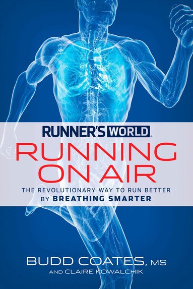 Budd Coates, Claire Kowalchik, Editors of Runner's World Maga - Runner's World Running on Air, Häftad