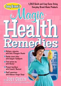 bokomslag Joey Green's Magic Health Remedies: 1,363 Quick-And-Easy Cures Using Brand-Name Products