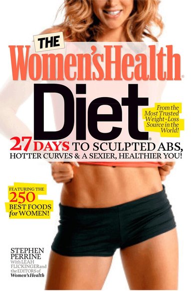 Stephen Perrine, Leah Flickinger, Editors of Women's Health Maga - Women's Health Diet, Häftad