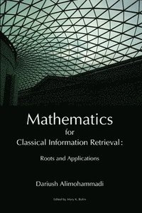 bokomslag Mathematics for Classical Information Retrieval