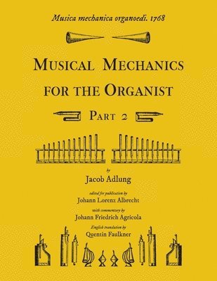 bokomslag Musica mechanica organoedi / Musical mechanics for the organist, Part 2
