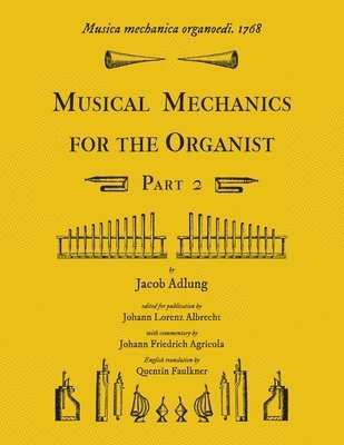 bokomslag Musica mechanica organoedi / Musical mechanics for the organist, Part 2