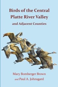 bokomslag Birds of the Central Platte River Valley and Adjacent Counties