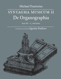 bokomslag SYNTAGMA MUSICUM II, De Organographia, Parts III - V, with Index