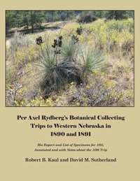bokomslag Per Axel Rydberg's Botanical Collecting Trips to Western Nebraska in 1890 and 1891