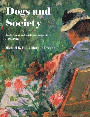 Michael Hill, Mary Jo Deegan - Dogs and Society, Häftad