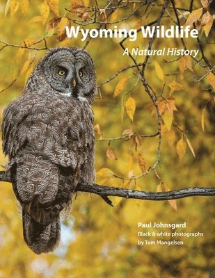 Paul Johnsgard, Tom Mangelsen - Wyoming Wildlife, Häftad