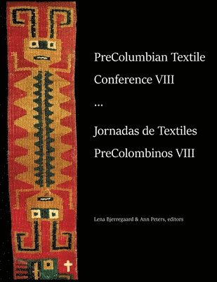 bokomslag PreColumbian Textile Conference VIII / Jornadas de Textiles PreColombinos VIII