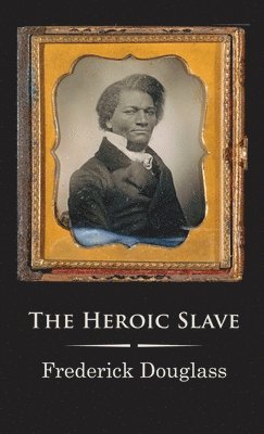 Frederick Douglass - Heroic Slave, Häftad