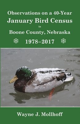 Wayne Mollhoff - Observations on a 40-Year January Bird Census in Boone County, Nebraska, 1978-2017, Häftad