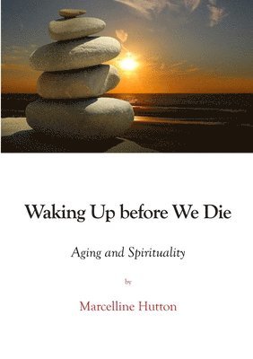 Marcelline Hutton - Waking Up before We Die, Häftad