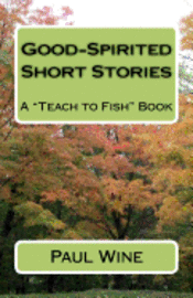 bokomslag Good-Spirited Short Stories: A 'Teach to Fish' Book