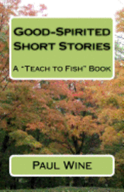 bokomslag Good-Spirited Short Stories: A "Teach to Fish" Book