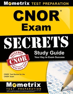 CNOR Exam Secrets Study Guide: CNOR Test Review for the CNOR Exam