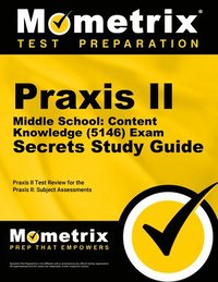 bokomslag PRAXIS II Middle School: Content Knowledge (5146) Exam Secrets Study Guide: PRAXIS II Test Review for the PRAXIS II: Subject Assessments