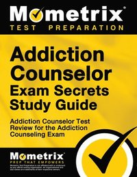 bokomslag Addiction Counselor Exam Secrets Study Guide