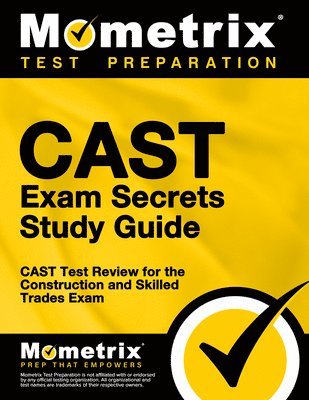 bokomslag Cast Exam Secrets Study Guide: Cast Test Review for the Construction and Skilled Trades Exam