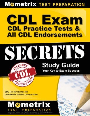 bokomslag CDL Exam Secrets - CDL Practice Tests & All CDL Endorsements Study Guide: CDL Test Review for the Commercial Driver's License Exam