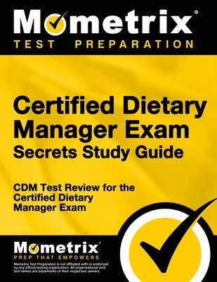bokomslag Certified Dietary Manager Exam Secrets Study Guide: CDM Test Review for the Certified Dietary Manager Exam