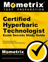 bokomslag Certified Hyperbaric Technologist Exam Secrets Study Guide: Cht Test Review for the Certified Hyperbaric Technologist Exam