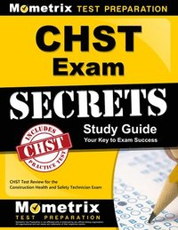 bokomslag Chst Exam Secrets Study Guide: Chst Test Review for the Construction Health and Safety Technician Exam
