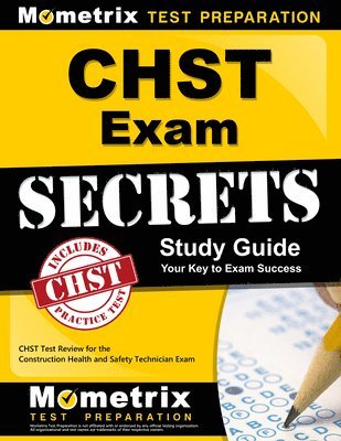 bokomslag Chst Exam Secrets Study Guide: Chst Test Review for the Construction Health and Safety Technician Exam