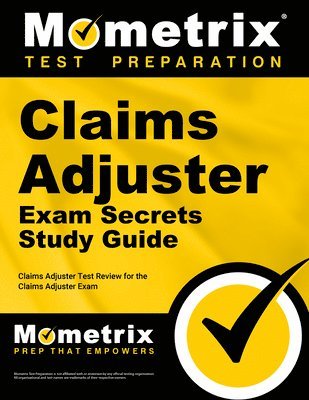 bokomslag Claims Adjuster Exam Secrets Study Guide: Claims Adjuster Test Review for the Claims Adjuster Exam