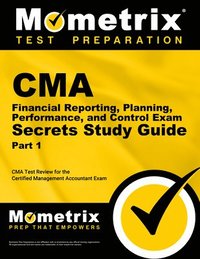 bokomslag CMA Part 1 - Financial Reporting, Planning, Performance, and Control Exam Secrets Study Guide: CMA Test Review for the Certified Management Accountant
