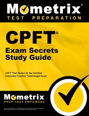 bokomslag Cpft Exam Secrets Study Guide: Cpft Test Review for the Certified Pulmonary Function Technologist Exam
