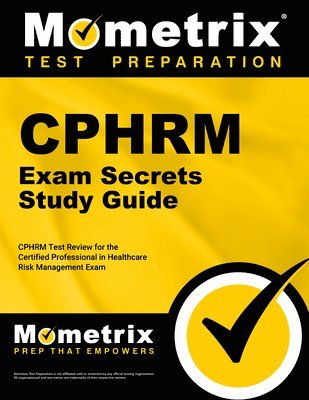 bokomslag Cphrm Exam Secrets Study Guide: Cphrm Test Review for the Certified Professional in Healthcare Risk Management Exam