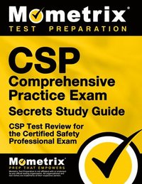 bokomslag CSP Comprehensive Practice Exam Secrets Study Guide: CSP Test Review for the Certified Safety Professional Exam