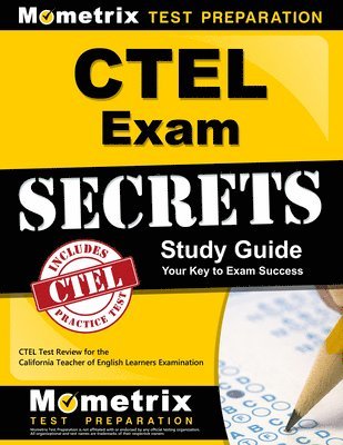 Ctel Exam Secrets Study Guide: Ctel Test Review for the California Teacher of English Learners Examination 1