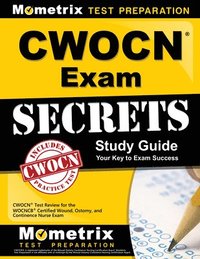 bokomslag Cwocn Exam Secrets Study Guide: Cwocn Test Review for the Wocncb Certified Wound, Ostomy, and Continence Nurse Exam