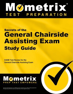 bokomslag Secrets of the General Chairside Assisting Exam Study Guide: DANB Test Review for the General Chairside Assisting Exam