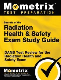 bokomslag Secrets of the Radiation Health and Safety Exam Study Guide: DANB Test Review for the Radiation Health and Safety Exam