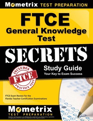 FTCE General Knowledge Test Secrets Study Guide: FTCE Exam Review for the Florida Teacher Certification Examinations 1