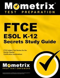 bokomslag FTCE ESOL K-12 Secrets Study Guide: FTCE Test Review for the Florida Teacher Certification Examinations