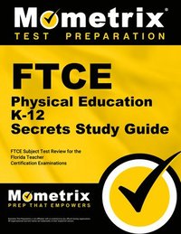 bokomslag FTCE Physical Education K-12 Secrets Study Guide: FTCE Test Review for the Florida Teacher Certification Examinations