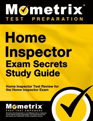 Home Inspector Exam Secrets Study Guide: Home Inspector Test Review for the Home Inspector Exam 1