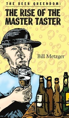 Bill Metzger - Beer Queendom, Inbunden