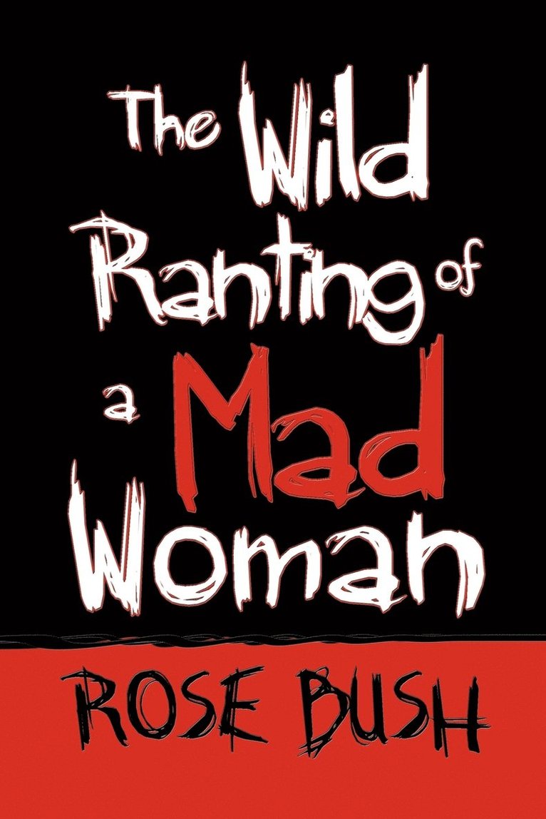 Wild Ranting of a Mad Woman 1