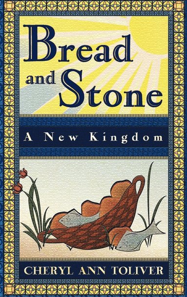 bokomslag Bread and Stone-A New Kingdom